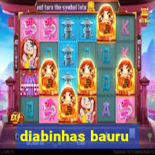 diabinhas bauru